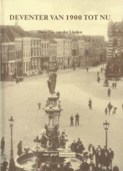 Deventer van 1900 tot nu