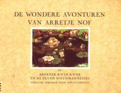 De wondere avonturen van Arretje Nof Deel IV. Brekkek-Kwak-Kwak en de zeven Woudmannetjes