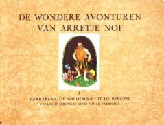 De wondere avonturen van Arretje Nof Deel I. Barrebart, de Wildeman uit de Bergen