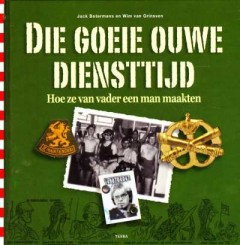 Die goeie ouwe diensttijd