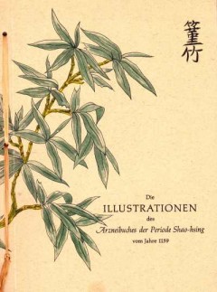 Die Illustrationen des Arzneibuches der Periode Shao-hsing vom Jahre 1159