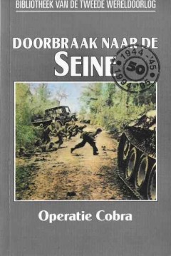 Doorbraak naar de Seine, operatie Cobra nummer 53 uit de serie 
