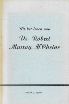 Uit het leven van Ds. Robert Murray M'Cheine