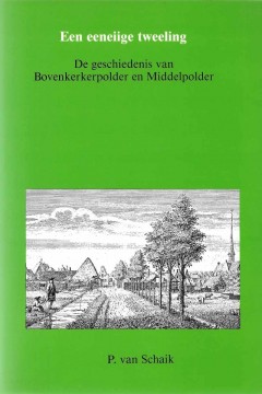 Een eeneiige tweeling, De geschiedenis van de Bovenkerkpolder en de Middelpolder