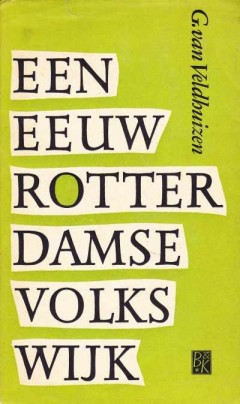 Een eeuw Rotterdamse volkswijk