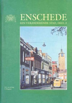 Enschede een veranderende stad, deel 3