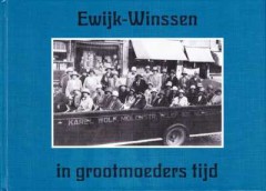 Ewijk- Winssen in grootmoeders tijd