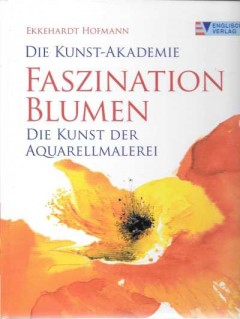 Die Kunst-Akademie Faszination Blumen