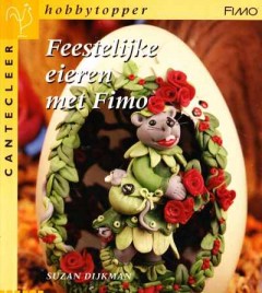 Feestelijke eieren met Fimo