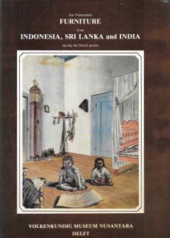 Furniture from Indonesia, Sri Lanka and India during the Dutch period