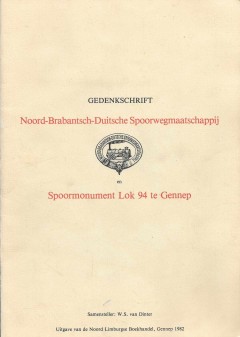 Gedenkschrift Noord-Brabantsch-Duitsche Spoorwegmaatschappij en Spoormonument Lok 94 te Gennep