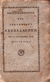 Geschiedenissen der Verenigde Nederlanden voor de vaderlandsche jeugd Eerste deel