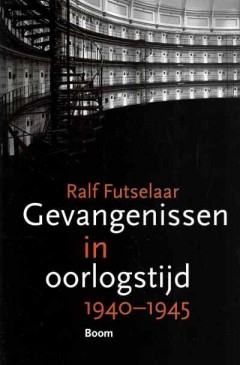 Gevangenissen in oorlogstijd 1940-1945