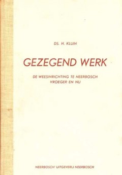 Gezegend werk de weesinrichting te Neerbosch vroeger en nu