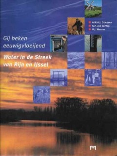 Gij beken eeuwigvloeijend Water in de Streek van Rijn en IJssel
