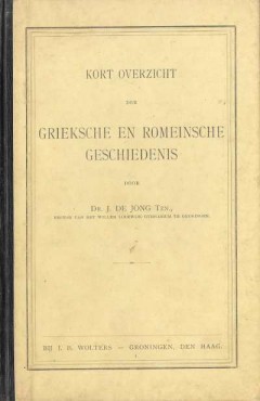 Kort overzicht der Grieksche en Romeinsche geschiedenis