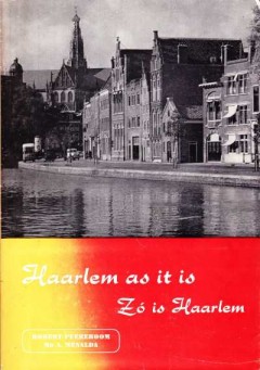 Haarlem as it is Zó is Haarlem