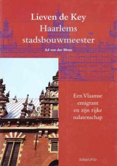 Lieven de Key - Haarlems stadsbouwmeester
