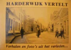 Harderwijk vertelt verhalen en foto's uit het verleden