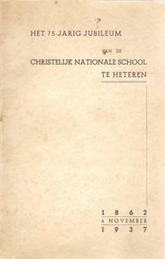 Het 75-jarig jubileum van de Christelijke Nationale School te Heteren 4 november 1862-1937
