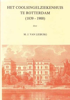 Het Coolsingelziekenhuis te Rotterdam (1839-1900)