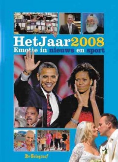 Het Jaar 2008 - Emotie in nieuws en sport