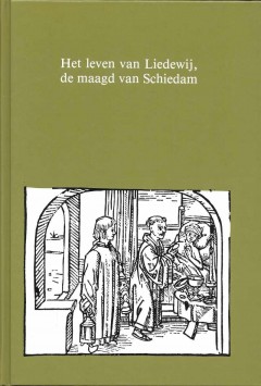 Het leven van Liedewij, de maagd van Schiedam