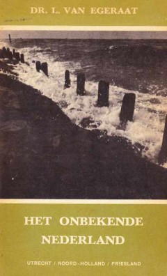 Het onbekende Nederland deel 3 (Utrecht, Noord-Holland en Friesland)