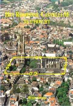 Het Romeinse Castellum te Utrecht