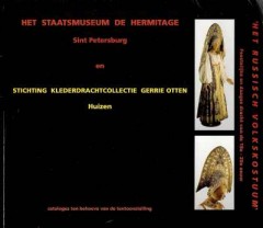 Het Staatsmuseum De Hermitage Sint Petersburg en Stichting Klederdrachtcollectie Gerrie Otten Huizen