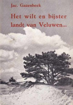 Het wilt en bijster landt van Veluwen...