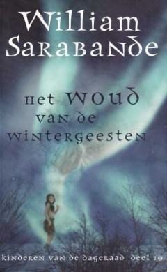 Het woud van de wintergeesten, kinderen van de dageraad deel 10