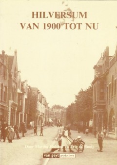 Hilversum van 1900 tot nu