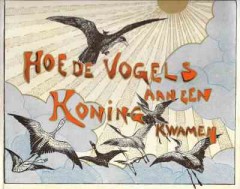 Hoe de vogels aan een Koning kwamen