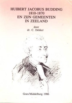 Huibert Jacobus Budding 1810-1870 en zijn gemeenten in Zeeland