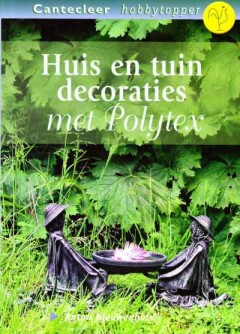 Huis en tuin decoraties met Polytex