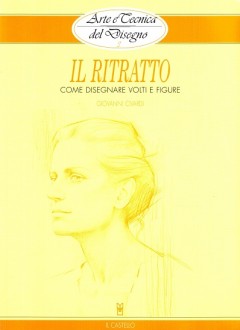 Il Ritratto, Come Disegnare Volti E Figure