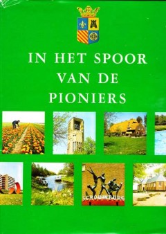 In het spoor van de pioniers 35 jaar Noordoostpolder