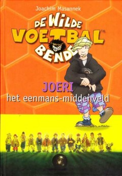 De Wilde Voetbal Bende Joeri het eenmans-middenveld