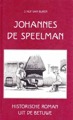 Johannes de Speelman( Historische roman uit de Betuwe)