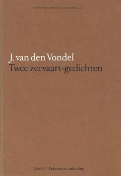 J. van den Vondel Twee zeevaart-gedichten Deel 1 en 2