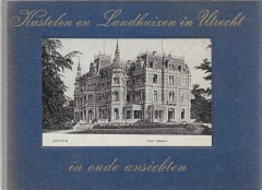 Kastelen en Landhuizen in Utrecht in oude ansichten