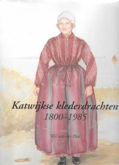 Katwijkse klederdrachten 1800-1985