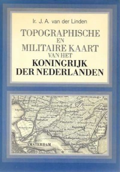 Topographische en Militaire kaart van het Koningrijk der Nederlanden