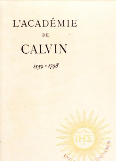 L' Académie de Calvin 1559 - 1798 (4 volumes)