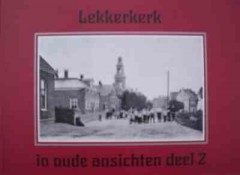 Lekkerkerk in oude ansichten deel 2