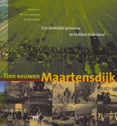 Tien eeuwen Maartensdijk. Een landelijke gemeente in Midden-Nederland