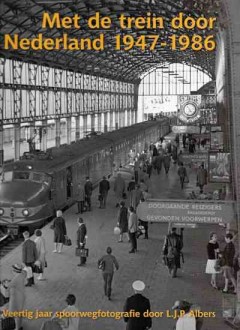 Met de trein door Nederland 1947-1986