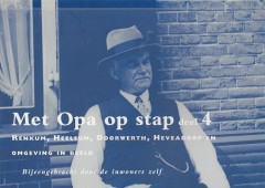 Met Opa op stap deel 4 Renkum, Heelsum, Doorwerth, Heveadorp en omgeving in beeld