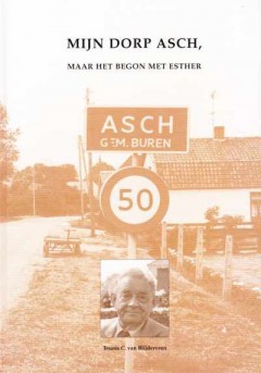 Mijn dorp Asch, maar het begon met Esther